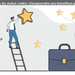 Les avantages du statut cadre : Comprendre ses bénéfices professionnels