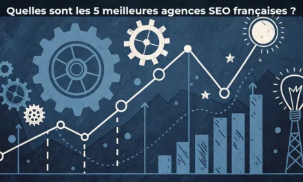 Quelles sont les 5 meilleures agences SEO françaises ?